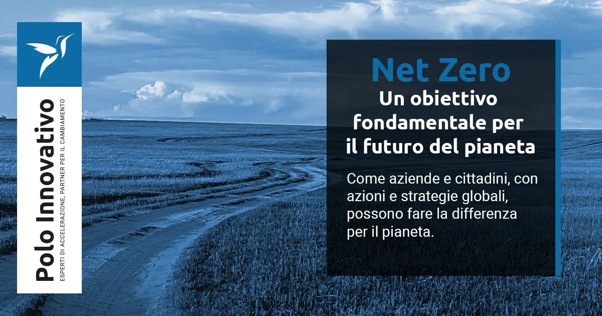 Net Zero: un obiettivo fondamentale per il futuro del pianeta