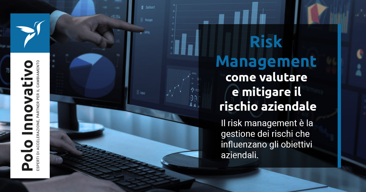 Risk Management: come valutare e mitigare il rischio aziendale