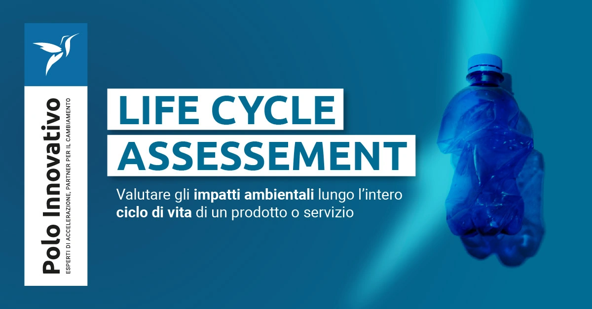 Life Cycle Assessment: come funziona - Polo Innovativo