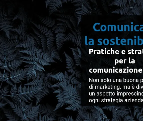 Comunicare la sostenibilità: pratiche e strategie per la comunicazione ESG