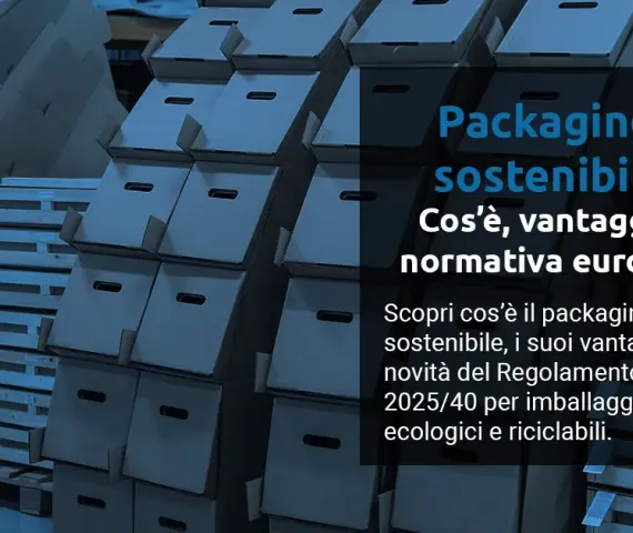 Packaging sostenibile: cos’è, vantaggi e normativa europea